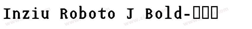 Inziu Roboto J Bold字体转换